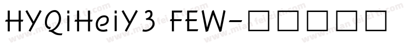 HYQiHeiY3 FEW字体转换